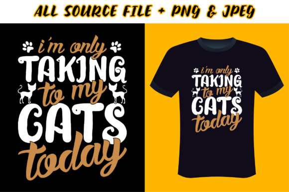 Cat T-shirt Design - I m Only Taking to