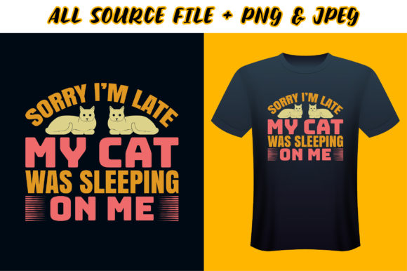 Cat T-shirt Design - Sorry I'm Late